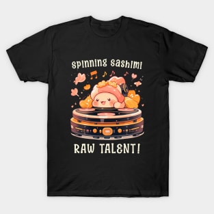 Spinning Sashimi: Raw Talent! Funny Kawaii Sushi T-Shirt